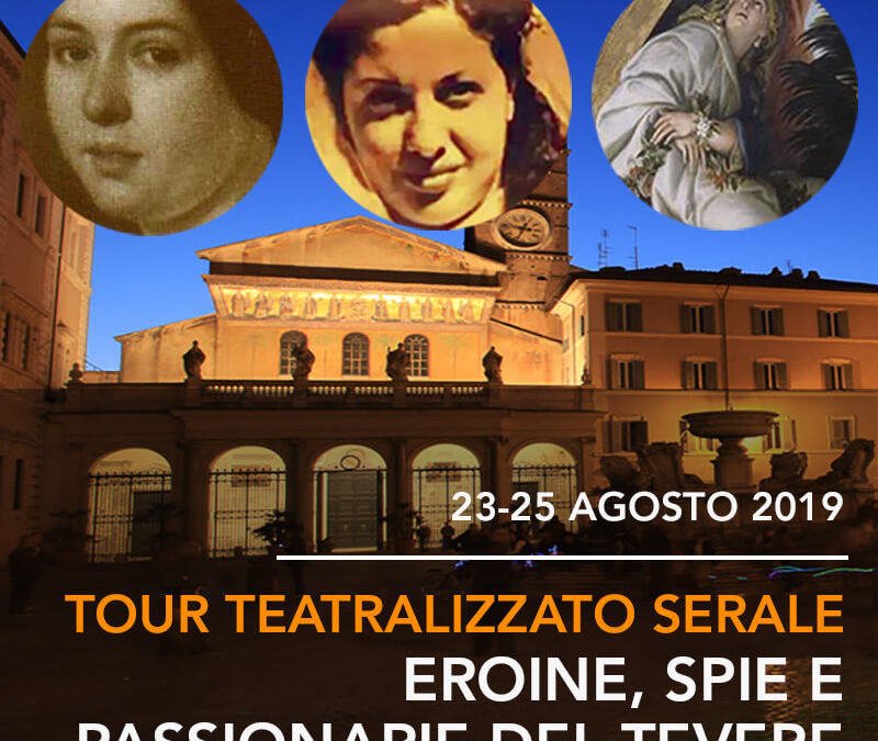 Tour Teatralizzato Serale: Eroine, Spie e Passionarie del Tevere