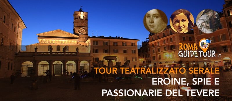 RomaGuideTour - Visite guidate a Roma | Tour teatralizzati con attori in costume d'epoca: Passionarie e Spie Tevere